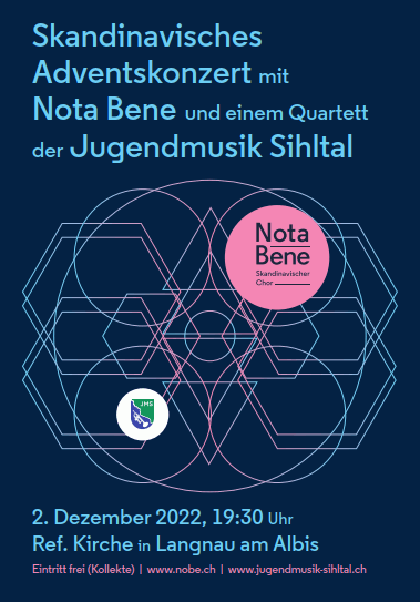 Skandinavisk adventskonsert med Nota Bene och en kvartett från Jugendmusik Sihltal. 2 december 2022 kl. 19.30 i Reformierte Kirche i Langnau am Albis. Fritt inträde (kollekt).
